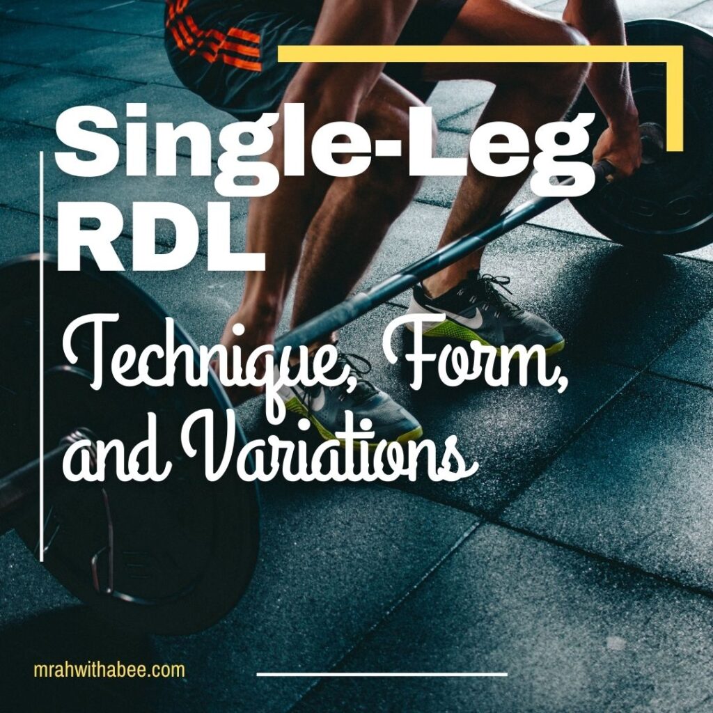 Single Leg RDL: Technique, Form, and Variations